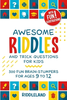 Paperback Awesome Riddles and Trick Questions For Kids: Puzzling Questions and Fun Facts For Ages 9 to 12 Book