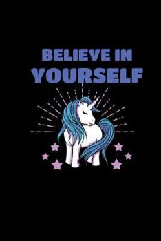 Paperback Believe in Yourself: Unicorn Notebook for Students Book