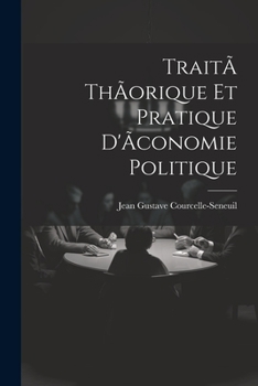 Paperback TraitÃ thÃorique et pratique d'Ãconomie politique [French] Book