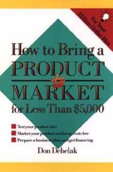 Paperback How to Bring a Product to Market for Less Than $5,000 Book