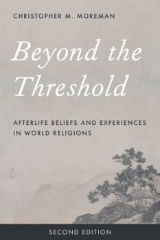 Paperback Beyond the Threshold: Afterlife Beliefs and Experiences in World Religions Book