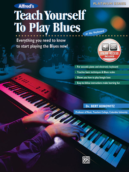 Paperback Alfred's Teach Yourself to Play Blues at the Keyboard: Everything You Need to Know to Start Playing the Blues Now!, Book & Online Audio (Teach Yourself Series) Book