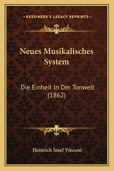 Paperback Neues Musikalisches System: Die Einheit In Der Tonwelt (1862) [German] Book