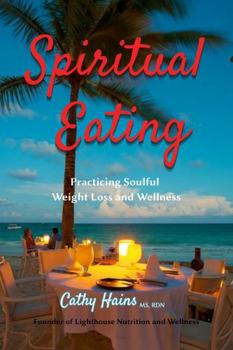 Paperback Spiritual Eating: Practicing Soulful Weight Loss and Wellness Book