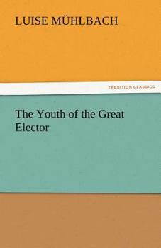 Paperback The Youth of the Great Elector Book