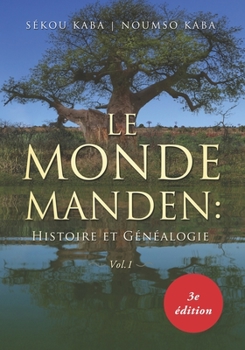 Paperback Le Monde Manden: Histoire et Généalogie, 3e édition [French] Book