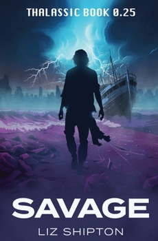 Savage - Book #0 of the Thalassic