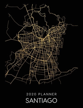 Paperback 2020 Planner Santiago: Weekly - Dated With To Do Notes And Inspirational Quotes - Santiago - Chile Book