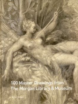 Hardcover 100 Master Drawings from the Morgan Library & Museum Book