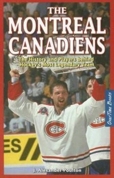 Paperback Montreal Canadiens: The History and Players Behind Hockey's Most Legendary Team Book