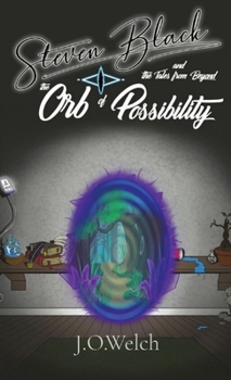 Paperback Steven Black and the Tales from Beyond: The Orb of Possibility Book