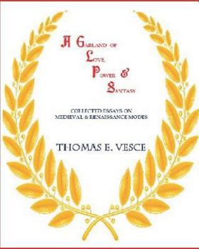 Paperback A Garland of Love, Power & Fantasty: Collected Essays on Medieval & Renaissance Modes Book