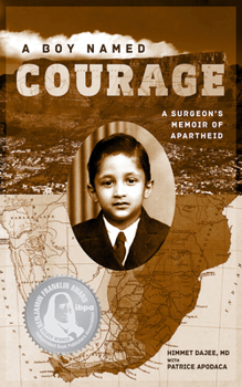 Paperback A Boy Named Courage: A Surgeon's Memoir of Apartheid Book