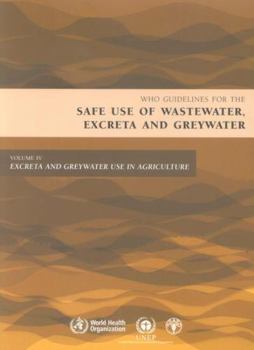 Paperback Guidelines for the Safe Use of Wastewater, Excreta And Greywater: Excreta and Greywater Used in Agriculture Book