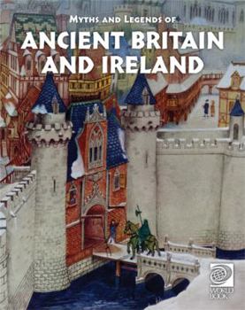 Myths and Legends of Ancient Britain and Ireland - Book  of the Famous Myths and Legends of the World