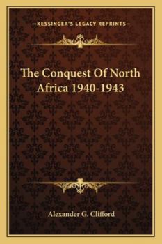 Paperback The Conquest Of North Africa 1940-1943 Book