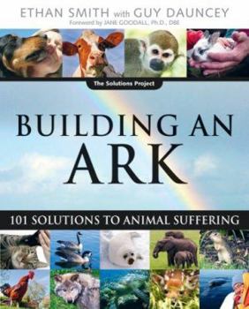 Paperback Building an Ark: 101 Solutions to Animal Suffering Book