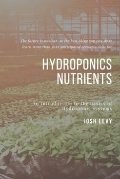 Paperback Hydroponics Nutrients: The Ultimate Beginners Guide to Building a Hydroponic System Book