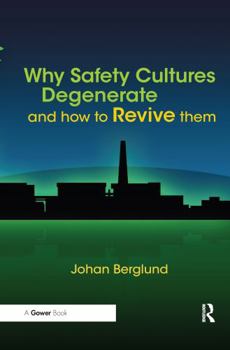 Paperback Why Safety Cultures Degenerate: And How to Revive Them Book