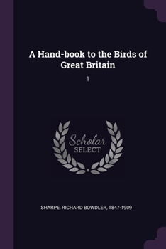 Paperback A Hand-book to the Birds of Great Britain: 1 Book