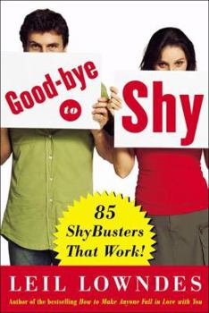 Paperback Goodbye to Shy: 85 Shybusters That Work! Book