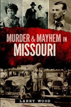 Murder & Mayhem in Missouri - Book  of the Murder & Mayhem