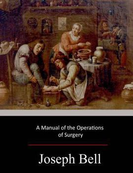 Paperback A Manual of the Operations of Surgery Book