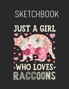 Sketchbook: Just A Girl Who Loves Wolves Funny Wolf Silhouette Flower Spring Flowers - Leaves Blank Sketchbook Blank White Pages for Drawing - ... 110 Pages Cute Flower Professional Business