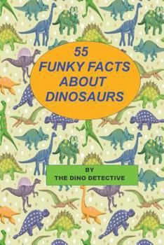 Paperback 55 Funky Facts About Dinosaurs Book
