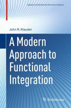 Hardcover A Modern Approach to Functional Integration Book