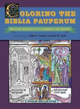 Paperback Coloring the Biblia Pauperum: Medieval Woodcuts to Illuminate and Inspire Book