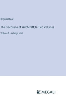 Hardcover The Discoverie of Witchcraft; In Two Volumes: Volume 2 - in large print Book