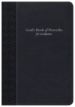 God's Book of Proverbs for Graduates: Biblical Wisdom Arranged by Topic