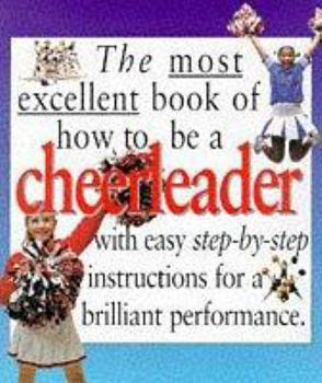 Hardcover The Most Excellent Book of How to Be a Cheerleader (Mastercrafts) Book