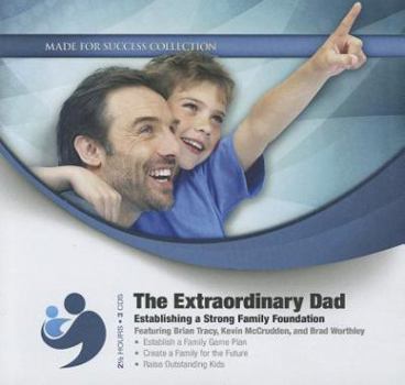 Audio CD The Extraordinary Dad: Establishing a Strong Family Foundation Book