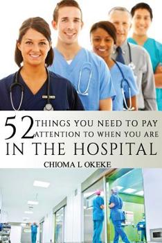 Paperback 52 Things You Need To Pay Attention To When You Are In The Hospital Book