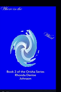 Paperback Where in the Whirl: Book 2 of the Orisha Series Book