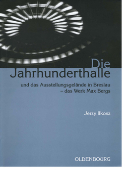 Hardcover Die Jahrhunderthalle Und Das Ausstellungsgelände in Breslau - Das Werk Max Bergs [German] Book