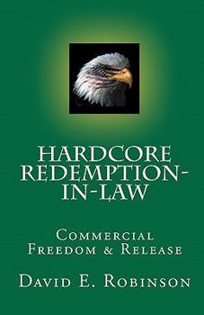 Paperback Hardcore Redemption-in-Law: Commercial Freedom & Release Book