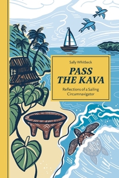 Paperback Pass the Kava: Reflections of a Sailing Circumnavigator Book