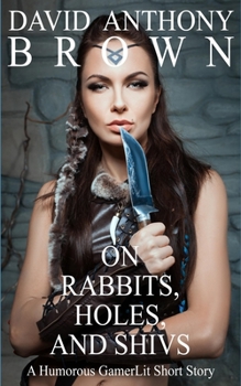 Paperback On Rabbits, Holes, and Shivs Book
