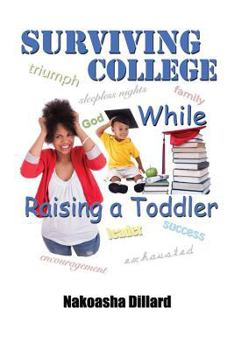 Paperback Surviving College While Raising a Toddler Book