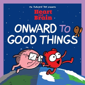 Paperback Heart and Brain: Onward to Good Things!: A Heart and Brain Collection Volume 4 Book
