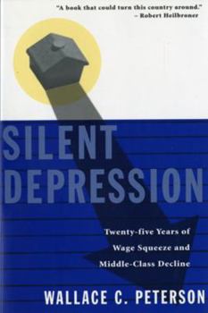 Paperback Silent Depression: Twenty-Five Years of Wage Squeeze and Middle Class Decline Book