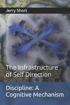 Paperback Discipline: A Cognitive Mechanism: The Infrastructure of Self Direction Book