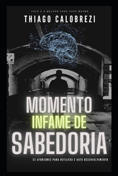 Paperback Momento Infame de Sabedoria: 52 Aforismos para reflex?o e autodesenvolvimento [Portuguese] Book