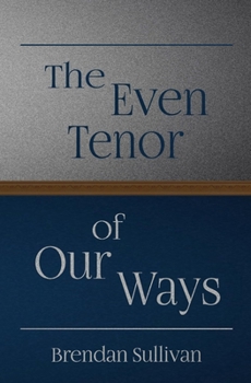 Paperback The Even Tenor of Our Ways Book