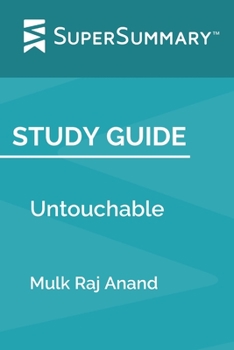 Paperback Study Guide: Untouchable by Mulk Raj Anand (SuperSummary) Book