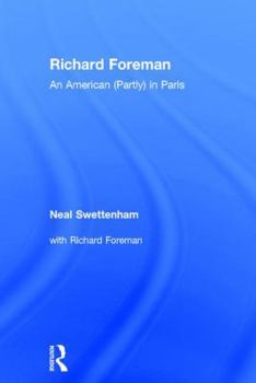 Hardcover Richard Foreman: An American (Partly) in Paris Book
