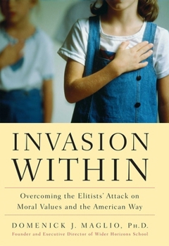 Hardcover Invasion Within: Overcoming the Elitists' Attack on Moral Values and the American Way Book